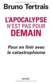 book L'Apocalypse n'est pas pour demain: Pour en finir avec le catastrophisme