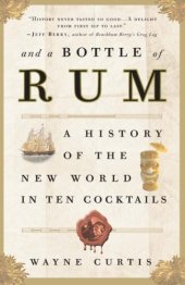 book And a bottle of rum: A history of the new world in ten cocktails