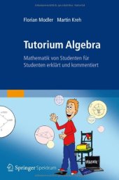 book Tutorium Algebra: Mathematik von Studenten für Studenten erklärt und kommentiert