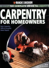 book The Complete Guide to Carpentry for Homeowners: Basic Carpentry Skills & Everyday Home Repairs