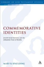 book Commemorative Identities: Jewish Social Memory and the Johannine Feast of Booths