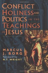 book Conflict, Holiness, and Politics in the Teachings of Jesus