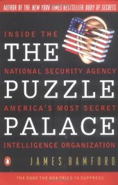 book The Puzzle Palace: Inside the National Security Agency, America's Most Secret Intelligence Organization