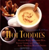 book Hot toddies: Mulled wine, buttered rum, spiced cider, and other soul-warming winter drinks