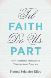 book Til Faith Do Us Part: The Rise of Interfaith Marriage and the Future of American Religion, Family, and Society