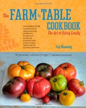 book The Farm to Table Cookbook: The Art of Eating Locally