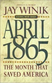 book April 1865: The Month That Saved America