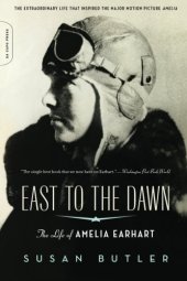 book East to the Dawn: The Life of Amelia Earhart