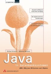 book Java in Datenbanksystemen : JDBC, SQLJ, Java-DB-Systeme und -Objekte ; [Beispiel lauffähig für Oracle, DB2 und MySQL]