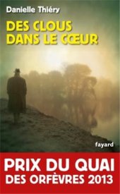 book Des clous dans le coeur - Prix du quai des orfèvres 2013