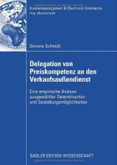 book Delegation von Preiskompetenz an den Verkaufsaußendienst : eine empirische Analyse ausgewählter Determinanten und Gestaltungsmöglichkeiten