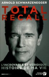 book Total recall : L'incroyable et véridique histoire de ma vie