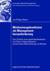 book Markenimagekonfusion als Managementherausforderung : zum Problem einer gedächtnisbasierten und Point of Sale induzierten verwirrenden Wahrnehmung von Marken