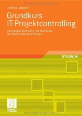 book Grundkurs IT-Projektcontrolling : Grundlagen, Methoden und Werkzeuge für Studierende und Praktiker