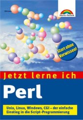 book Jetzt lerne ich Perl : Unix, Linux, Windows, CGI - der einfache Einstieg in die Script-Programmierung