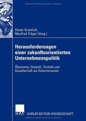 book Herausforderungen einer zukunftsorientierten Unternehmenspolitik : Ökonomie, Umwelt, Technik und Gesellschaft als Determinanten