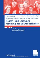 book Kosten- und Leistungsrechnung der Bilanzbuchhalter : mit Übungsklausuren für die IHK-Prüfung