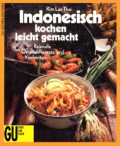 book Indonesisch kochen leicht gemacht reizvolle Orig.-Rezepte u. Küchentips