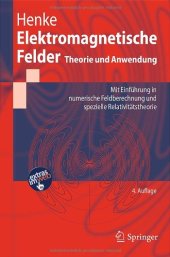 book Elektromagnetische Felder : Theorie und Anwendung : [mit Einführung in numerische Feldberechnung und spezielle Relativitätstheorie]