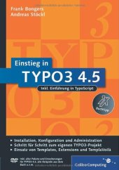 book Einstieg in TYPO3 4.5 inkl. Einführung in TypoScript ; [DVD-ROM inkl. aller Pakete und Erweiterungen für TYPO3 4.5, alle Beispiele aus dem Buch u.v.m.]