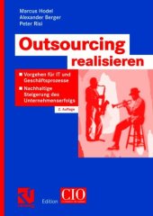 book Outsourcing realisieren : Vorgehen für IT und Geschäftsprozesse zur nachhaltigen Steigerung des Unternehmenserfolgs