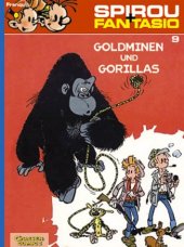 book Spirou und Fantasio 9. Goldminen und Gorillas [u.a.] / Franquin. [Aus dem Franz. von Hartmut Becker und Paul Derouet. Red.: Michael Groenewald]