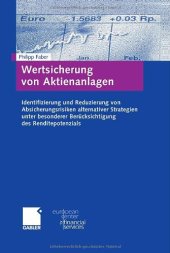 book Wertsicherung von Aktienanlagen : Identifizierung und Reduzierung von Absicherungsrisiken alternativer Strategien unter besonderer Berücksichtigung des Renditepotenzials