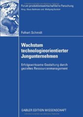 book Wachstum technologieorientierter Jungunternehmen : Erfolgswirksame Gestaltung durch gezieltes Ressourcenmanagement