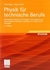 book Physik für technische Berufe : physikalisch-technische Grundlagen, Formelsammlung, Versuchsbeschreibungen, Aufgaben mit ausführlichen Lösungen ; mit 35 Tabellen