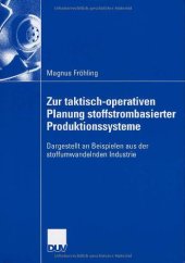 book Zur taktisch-operativen Planung stoffstrombasierter Produktionssysteme : dargestellt an Beispielen aus der stoffumwandelnden Industrie