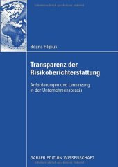 book Transparenz der Risikoberichterstattung : Anforderungen und Umsetzung in der Unternehmenspraxis