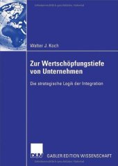 book Zur Wertschöpfungstiefe von Unternehmen : die strategische Logik der Integration