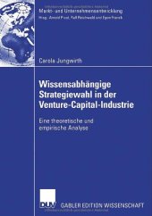 book Wissensabhängige Strategiewahl in der Venture-Capital-Industrie : eine theoretische und empirische Analyse