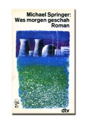 book Was morgen geschah : Roman