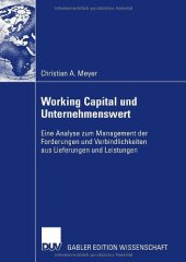 book Working capital und Unternehmenswert : eine Analyse zum Management der Forderungen und Verbindlichkeiten aus Lieferungen und Leistungen