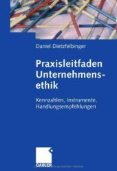 book Praxisleitfaden Unternehmensethik : Kennzahlen, Instrumente, Handlungsempfehlungen