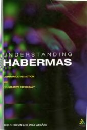 book Understanding Habermas: Communicating Action and Deliberative Democracy