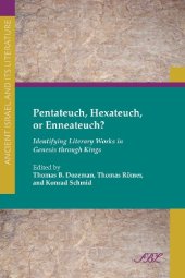 book Pentateuch, Hexateuch, or Enneateuch? Identifying Literary Works in Genesis through Kings