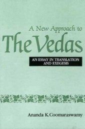 book A New Approach to the Vedas: An Essay in Translation and Exegesis