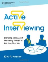 book Active Interviewing: Branding, Selling, and Presenting Yourself to Win Your Next Job