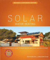 book Solar Water Heating--Revised & Expanded Edition : a Comprehensive Guide to Solar Water and Space Heating Systems