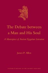 book The Debate Between a Man and His Soul: A Masterpiece of Ancient Egyptian Literature