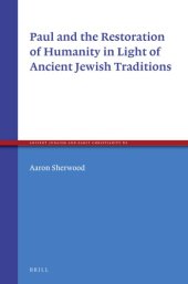 book Paul and the Restoration of Humanity In Light of Ancient Jewish Traditions