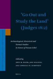 book ‘Go Out and Study the Land’ (Judges 18:2): Archaeological, Historical and Textual Studies in Honor of Hanan Eshel