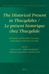 book The Historical Present in Thucydides: Semantics and Narrative Function [Le présent historique chez Thucydide: Sémantique et fonction narrative]