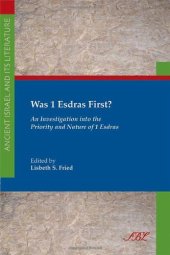 book Was 1 Esdras First? An Investigation into the Priority and Nature of 1 Esdras