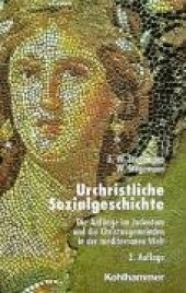 book Urchristliche Sozialgeschichte: Die Anfänge im Judentum und die Christusgemeinden in der mediterranen Welt