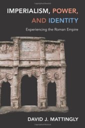 book Imperialism, Power, and Identity: Experiencing the Roman Empire