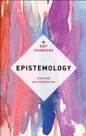 book Epistemology: The Key Thinkers