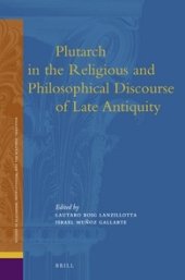 book Plutarch in the Religious and Philosophical Discourse of Late Antiquity